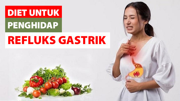 Diet untuk orang yang mengalami refluks gastrik?